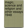 Magic, Science And Religion And Other Essays 1948 door Bronislaw Malinowski