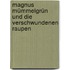 Magnus Mümmelgrün Und Die Verschwundenen Raupen