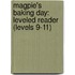 Magpie's Baking Day: Leveled Reader (Levels 9-11)