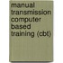 Manual Transmission Computer Based Training (Cbt)