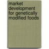 Market Development for Genetically Modified Foods door V. Santaniello