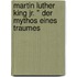 Martin Luther King Jr. " Der Mythos Eines Traumes