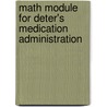 Math Module For Deter's Medication Administration by Lena L. Deter