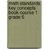 Math Standards Key Concepts Book Course 1 Grade 6