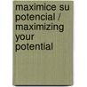 Maximice su potencial / Maximizing Your Potential door Miles Munroe