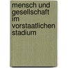 Mensch Und Gesellschaft Im Vorstaatlichen Stadium door Philipp Ebert