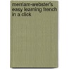 Merriam-Webster's Easy Learning French in a Click door Sophie Gavrois
