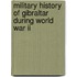 Military History Of Gibraltar During World War Ii