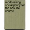 Modernising Social Policy For The New Life Course door Publishing Oecd Publishing