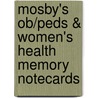 Mosby's Ob/Peds & Women's Health Memory Notecards by Joann Zerwekh