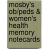 Mosby's Ob/Peds & Women's Health Memory Notecards door Joann Zerwekh