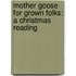 Mother Goose For Grown Folks: A Christmas Reading