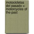 Motocicletas del Pasado = Motorcycles of the Past