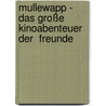 Mullewapp - Das große Kinoabenteuer der  Freunde door Helme Heine