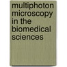 Multiphoton Microscopy In The Biomedical Sciences by Peter T.C. So