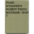Music Encounters Student Theory Workbook: Level 1