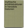 Mythische Erzählstrukturen in Herodots Historien door Katharina Wesselmann
