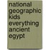 National Geographic Kids Everything Ancient Egypt