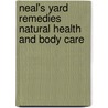 Neal's Yard Remedies Natural Health And Body Care door Susan Curtis