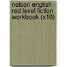 Nelson English - Red Level Fiction Workbook (X10) door Wendy Wren