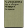 Neuroleadership - Grundlagen, Konzepte, Beispiele door Theo Peters