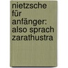 Nietzsche für Anfänger: Also sprach Zarathustra door Rüdiger Schmidt