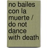 No Bailes con la Muerte / Do Not Dance With Death by Jose Luis Navajo