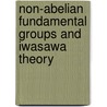 Non-Abelian Fundamental Groups And Iwasawa Theory by John Coates
