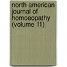 North American Journal Of Homoeopathy (Volume 11) by Unknown Author