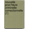 Nouvelle Proc?Dure Criminelle Correctionnelle (1) door Hautefeuille