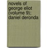 Novels Of George Eliot (Volume 9); Daniel Deronda by George Eliott