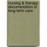 Nursing & Therapy Documentation in Long-Term Care by Theresa A. Lang