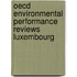 Oecd Environmental Performance Reviews Luxembourg