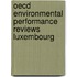 Oecd Environmental Performance Reviews Luxembourg