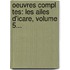 Oeuvres Compl Tes: Les Ailes D'Icare, Volume 5...