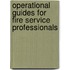 Operational Guides For Fire Service Professionals