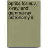 Optics For Euv, X-Ray, And Gamma-Ray Astronomy Ii by Stephen L. O'Dell