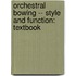 Orchestral Bowing -- Style And Function: Textbook