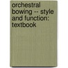 Orchestral Bowing -- Style And Function: Textbook by James Kjelland