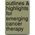Outlines & Highlights For Emerging Cancer Therapy