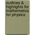 Outlines & Highlights For Mathematics For Physics