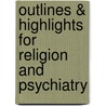 Outlines & Highlights For Religion And Psychiatry by Cram101 Textbook Reviews