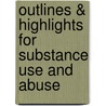 Outlines & Highlights For Substance Use And Abuse by Cram101 Textbook Reviews