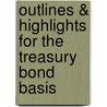 Outlines & Highlights For The Treasury Bond Basis door Galen Burghardt