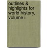 Outlines & Highlights For World History, Volume I by Cram101 Textbook Reviews