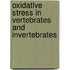 Oxidative Stress In Vertebrates And Invertebrates