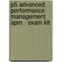 P5 Advanced Performance Management Apm - Exam Kit