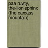 Paa Ruwty, The-Lion-Sphinx (The Carcass Mountain) by Alpha Wann