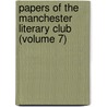 Papers Of The Manchester Literary Club (Volume 7) door Manchester Literary Club