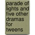Parade of Lights and Five Other Dramas for Tweens